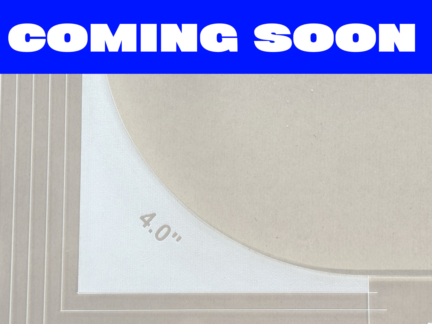 4.0” Inner Radius Template – Coming Soon