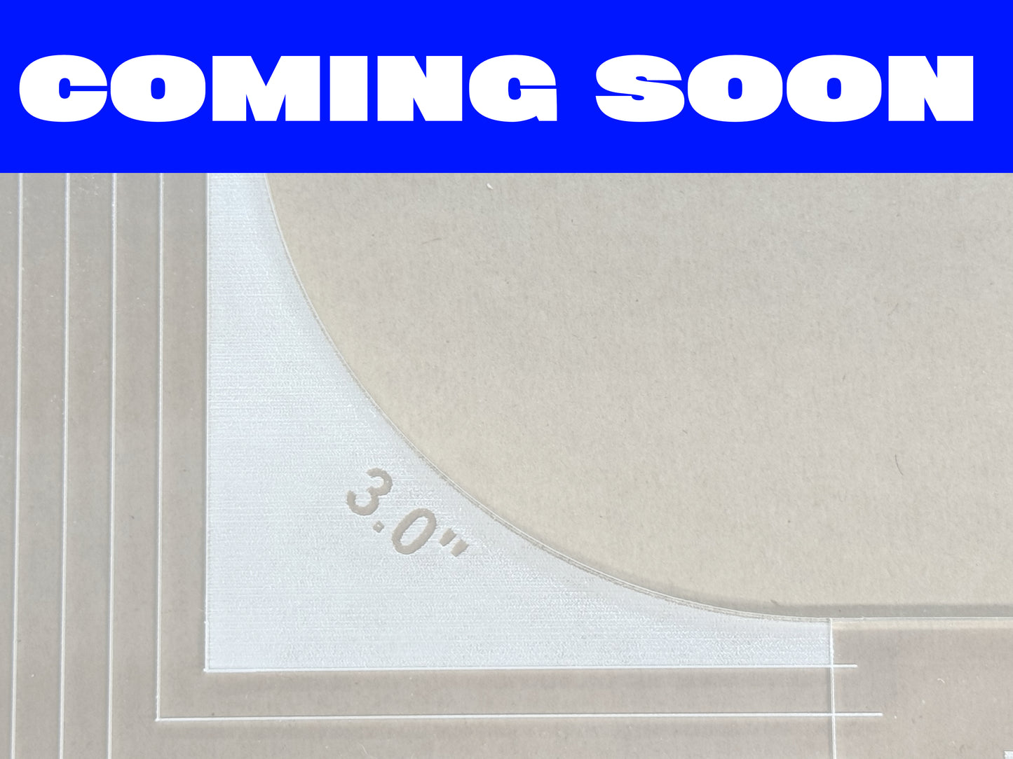 3.0” Inner Radius Template – Coming Soon